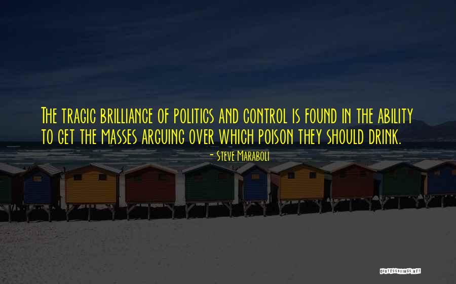 Arguing Politics Quotes By Steve Maraboli Arguing Politics Quotes By Steve Maraboli