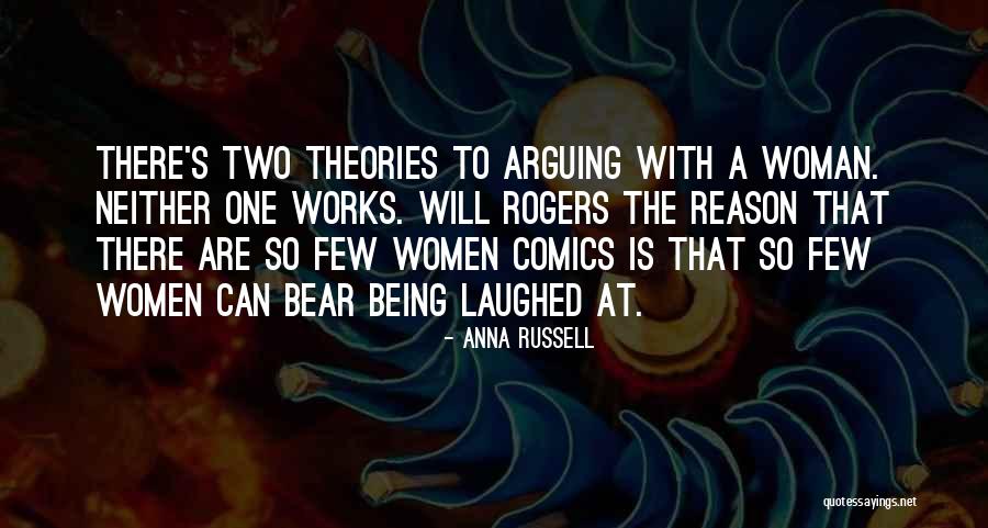 Arguing With A Woman Quotes By Anna Russell Arguing With A Woman Quotes By Anna Russell