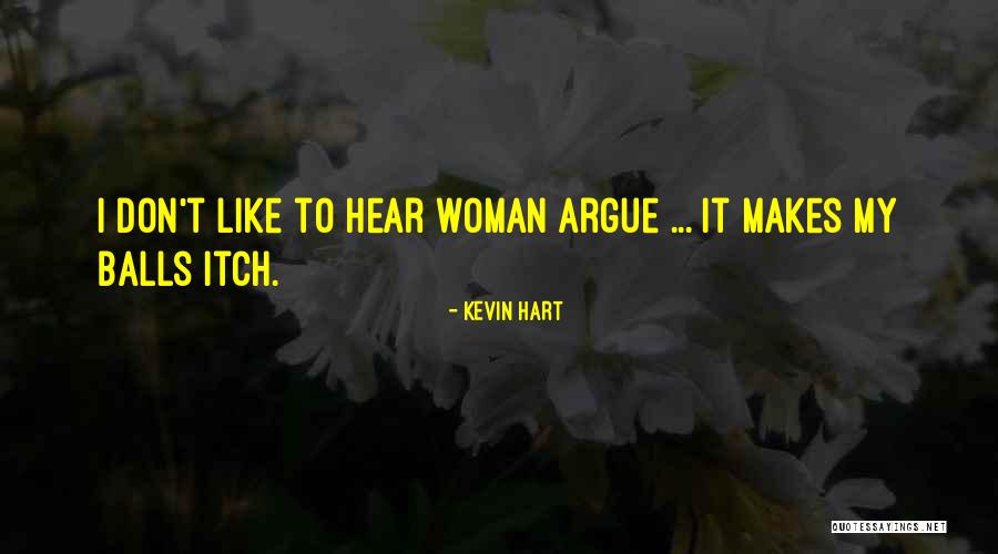 Arguing With A Woman Quotes By Kevin Hart Arguing With A Woman Quotes By Kevin Hart