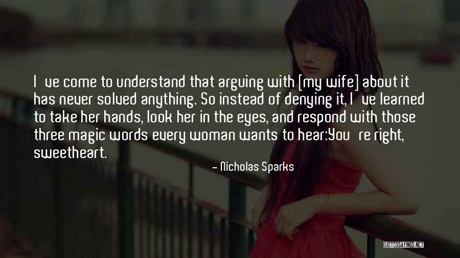 Arguing With A Woman Quotes By Nicholas Sparks Arguing With A Woman Quotes By Nicholas Sparks