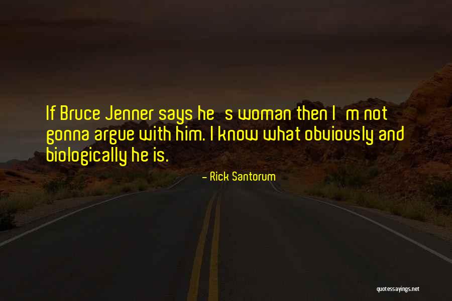 Arguing With A Woman Quotes By Rick Santorum Arguing With A Woman Quotes By Rick Santorum
