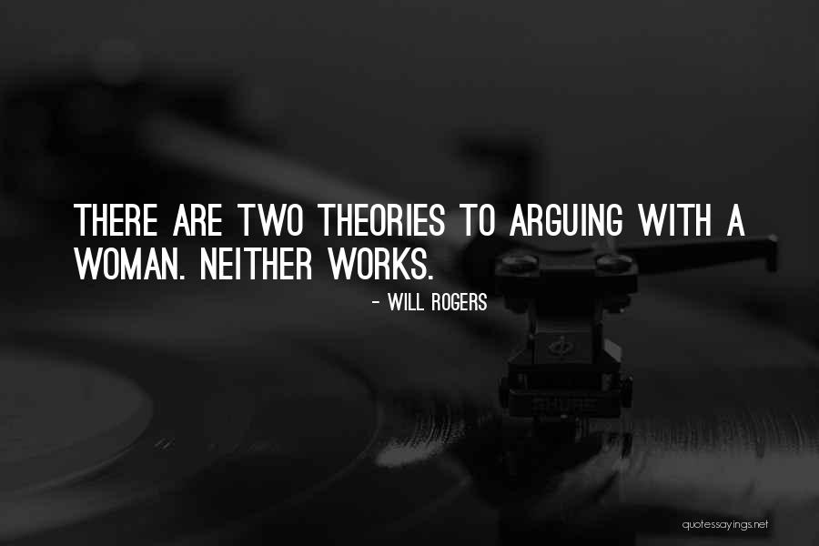 Arguing With A Woman Quotes By Will Rogers Arguing With A Woman Quotes By Will Rogers