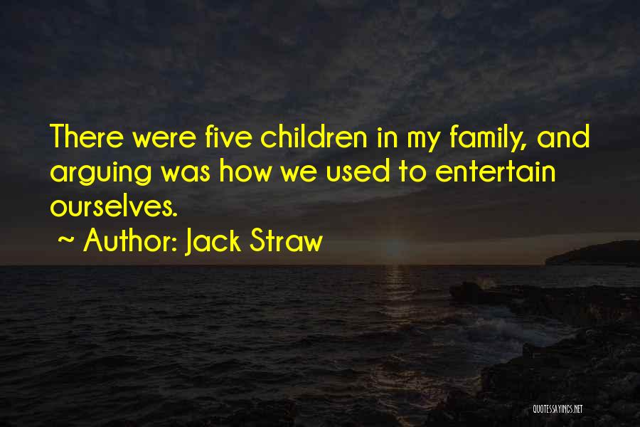 Arguing With Family Quotes By Jack Straw