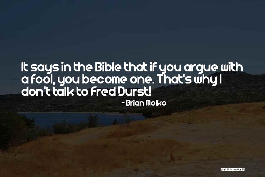 Arguing With Fool Quotes By Brian Molko Arguing With Fool Quotes By Brian Molko