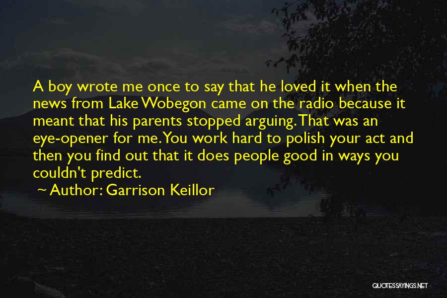 Arguing With Parents Quotes By Garrison Keillor