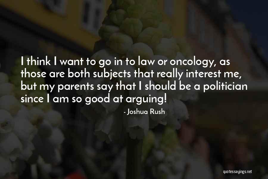 Arguing With Parents Quotes By Joshua Rush