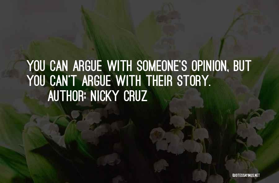 Arguing With Someone Quotes By Nicky Cruz