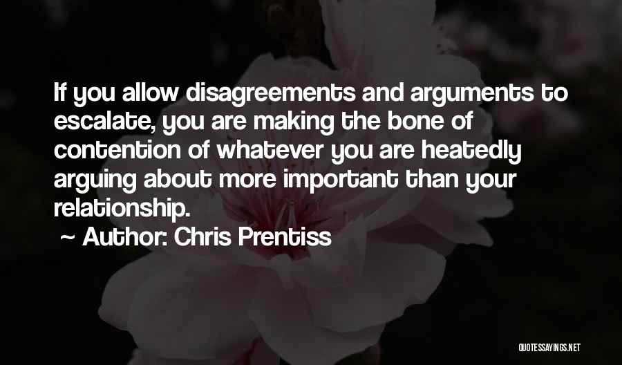 Arguing With Someone You Love Quotes By Chris Prentiss