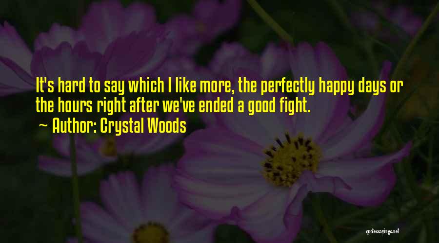 Arguing With Someone You Love Quotes By Crystal Woods