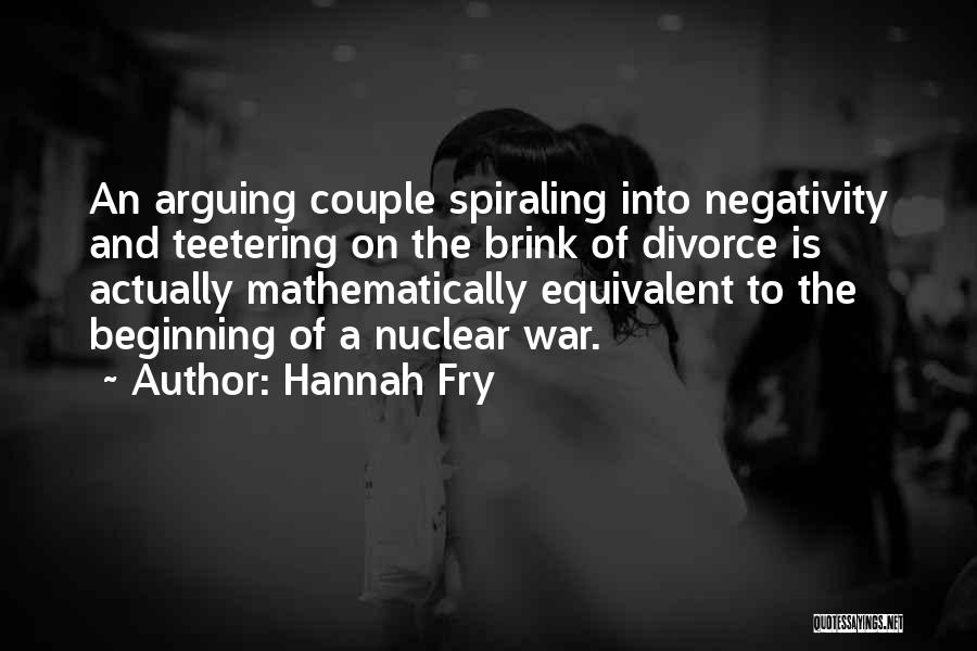 Arguing With Someone You Love Quotes By Hannah Fry