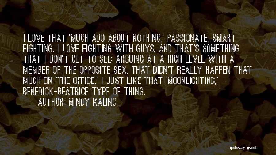 Arguing With Someone You Love Quotes By Mindy Kaling