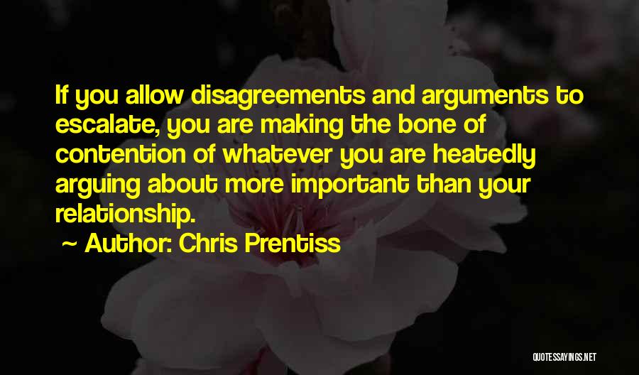 Arguing With The One You Love Quotes By Chris Prentiss