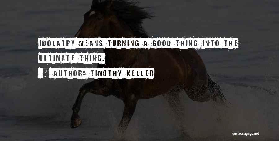 Arguing With Your Boyfriend Quotes By Timothy Keller