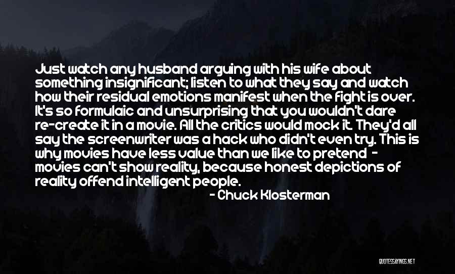 Arguing With Your Husband Quotes By Chuck Klosterman