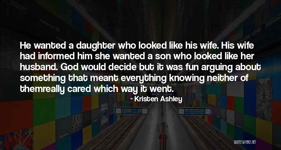 Arguing With Your Husband Quotes By Kristen Ashley Arguing With Your Husband Quotes By Kristen Ashley