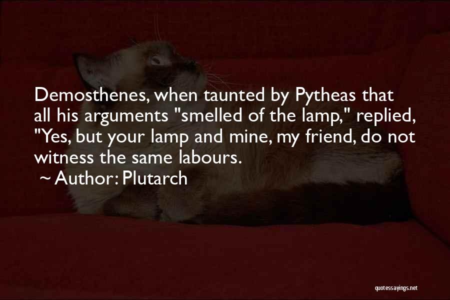 Argument Friend Quotes By Plutarch