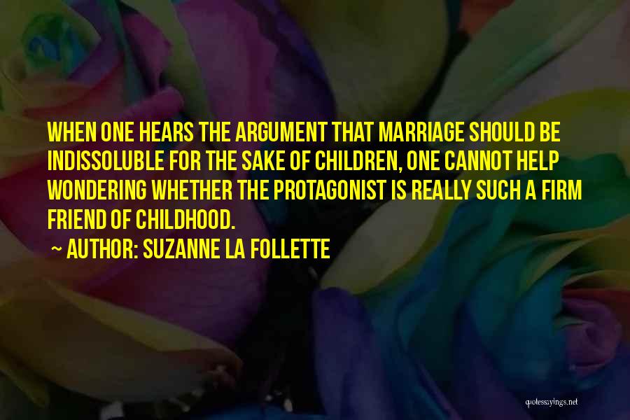 Argument Friend Quotes By Suzanne La Follette