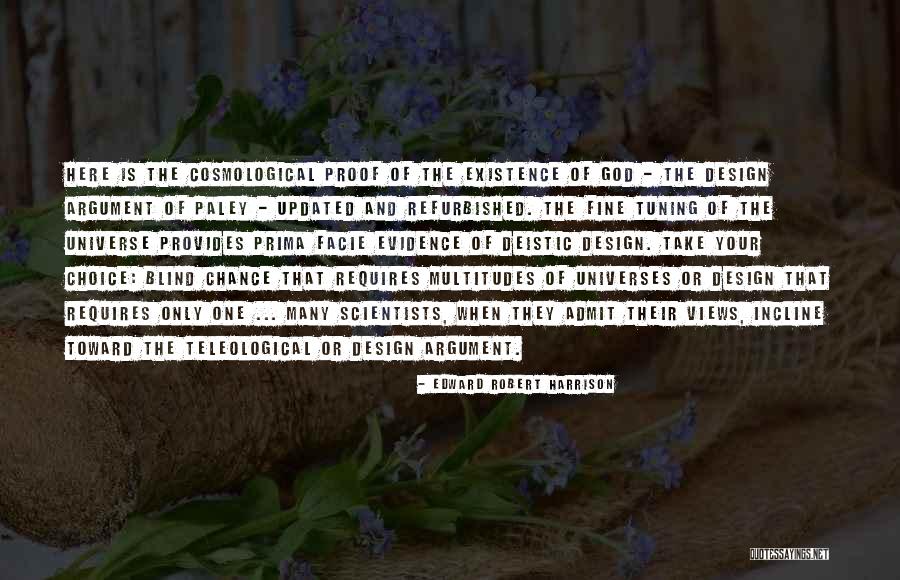 Argument From Design Quotes By Edward Robert Harrison Argument From Design Quotes By Edward Robert Harrison