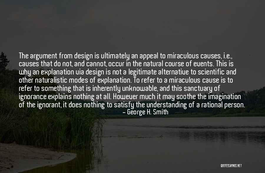 Argument From Design Quotes By George H. Smith Argument From Design Quotes By George H. Smith