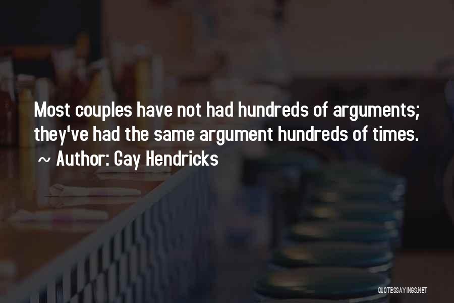 Argument In Relationship Quotes By Gay Hendricks