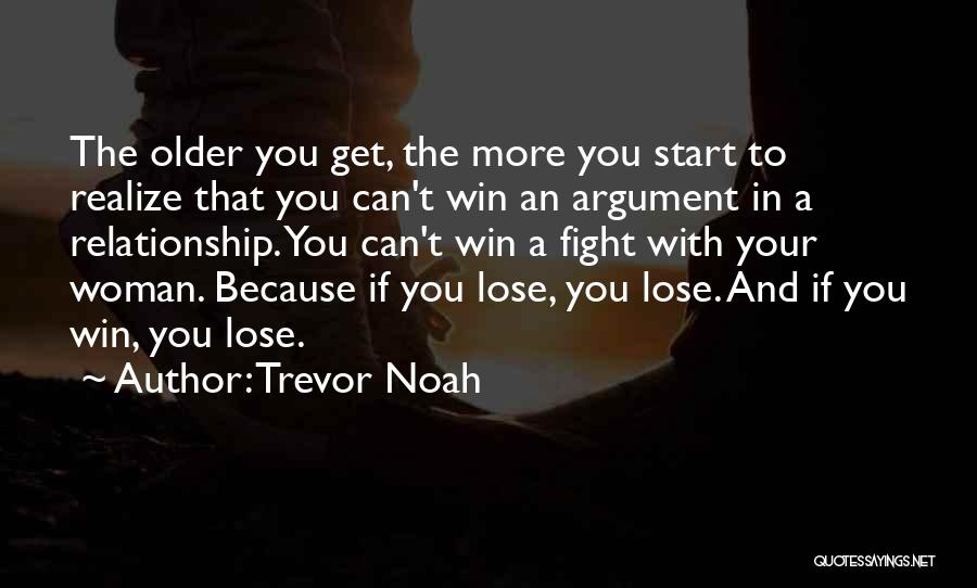Argument In Relationship Quotes By Trevor Noah