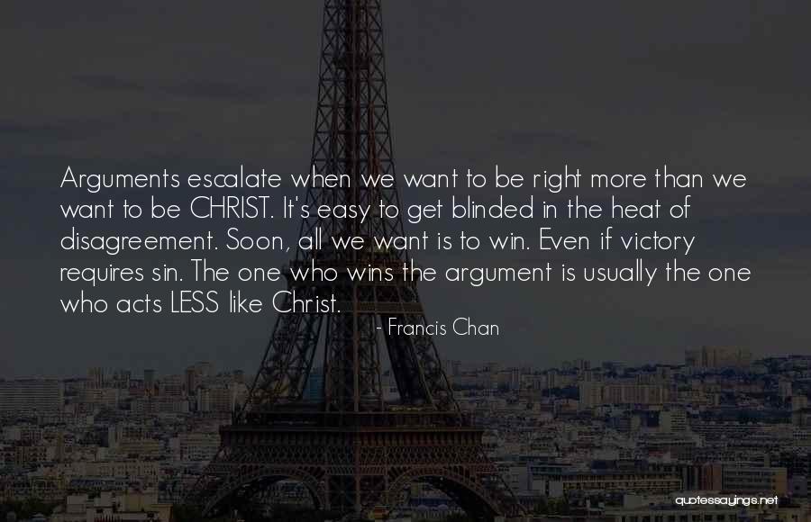 Argument Love Quotes By Francis Chan Argument Love Quotes By Francis Chan