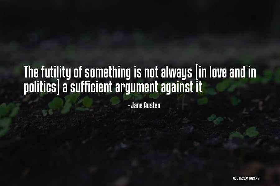 Argument Love Quotes By Jane Austen Argument Love Quotes By Jane Austen