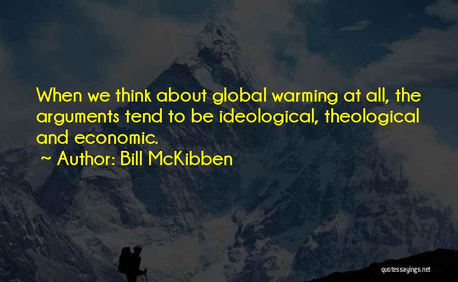 Argument Quotes By Bill McKibben