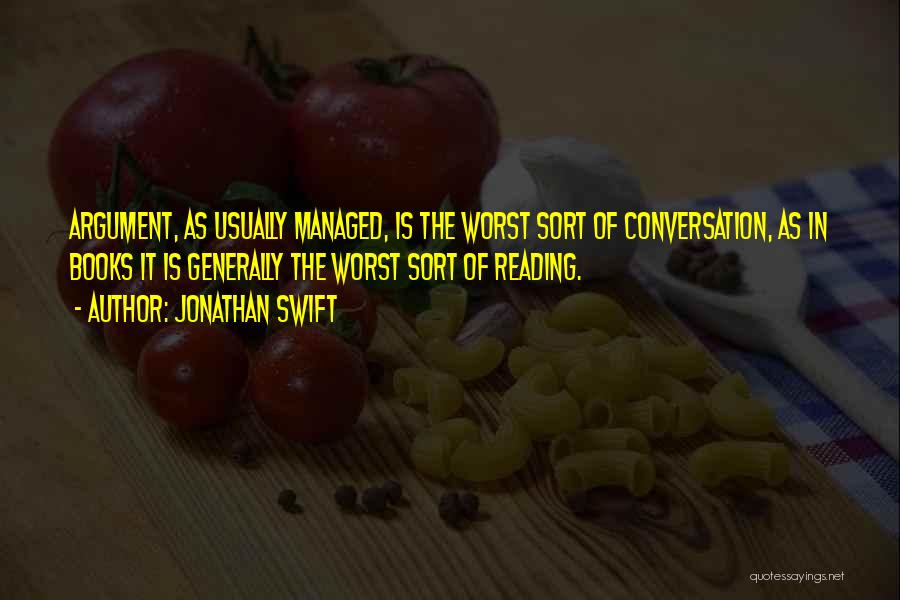 Argument Quotes By Jonathan Swift