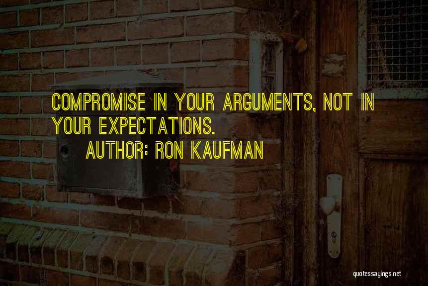 Argument Quotes By Ron Kaufman