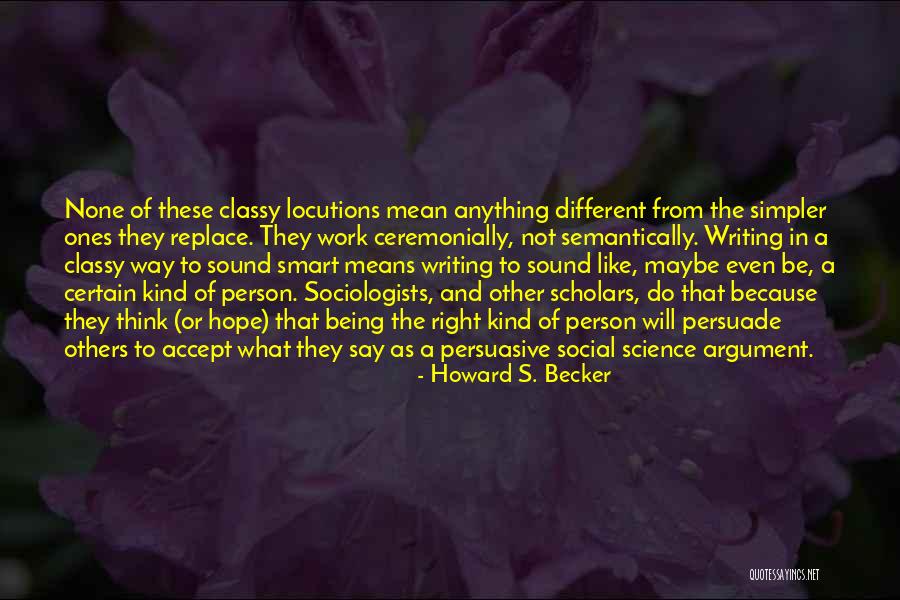 Argument Writing Quotes By Howard S. Becker