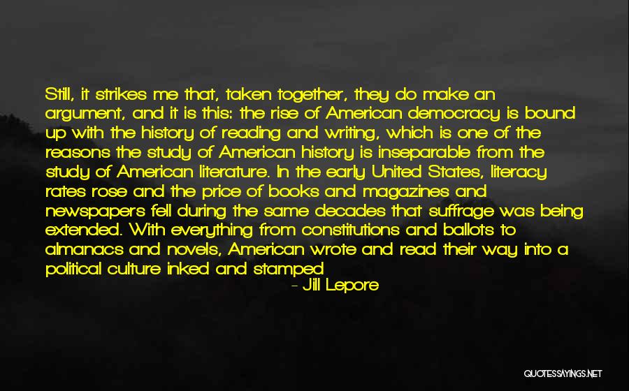 Argument Writing Quotes By Jill Lepore