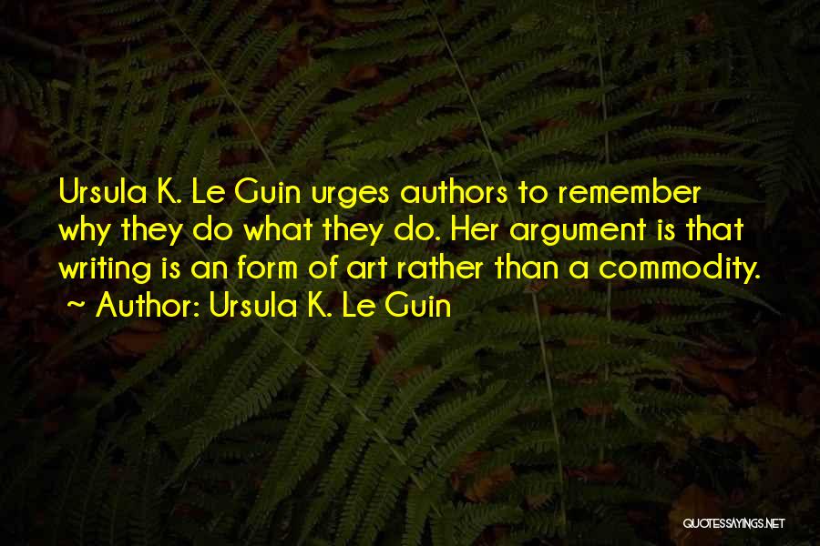 Argument Writing Quotes By Ursula K. Le Guin