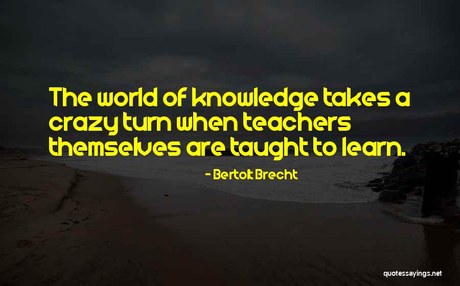 Argumentations Wisdoms Quotes By Bertolt Brecht Argumentations Wisdoms Quotes By Bertolt Brecht