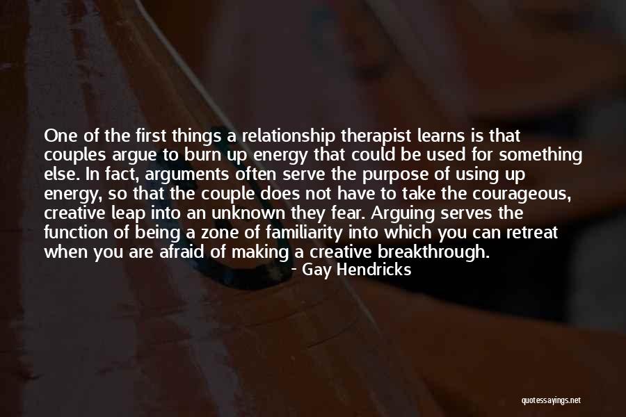 Arguments And Making Up Quotes By Gay Hendricks Arguments And Making Up Quotes By Gay Hendricks