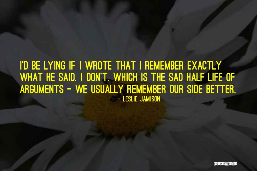 Arguments In Relationships Quotes By Leslie Jamison Arguments In Relationships Quotes By Leslie Jamison