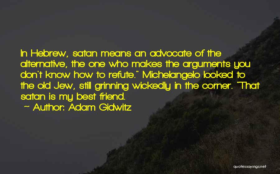 Arguments With Friends Quotes By Adam Gidwitz