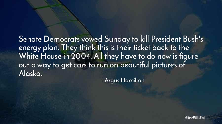 Argus Hamilton Quotes 1452939