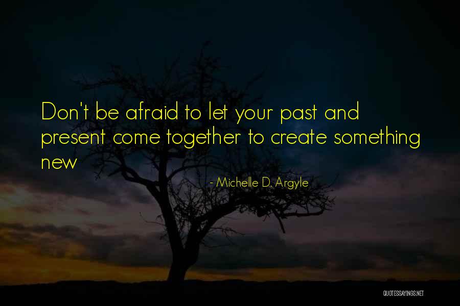 Argyle Quotes By Michelle D. Argyle Argyle Quotes By Michelle D. Argyle