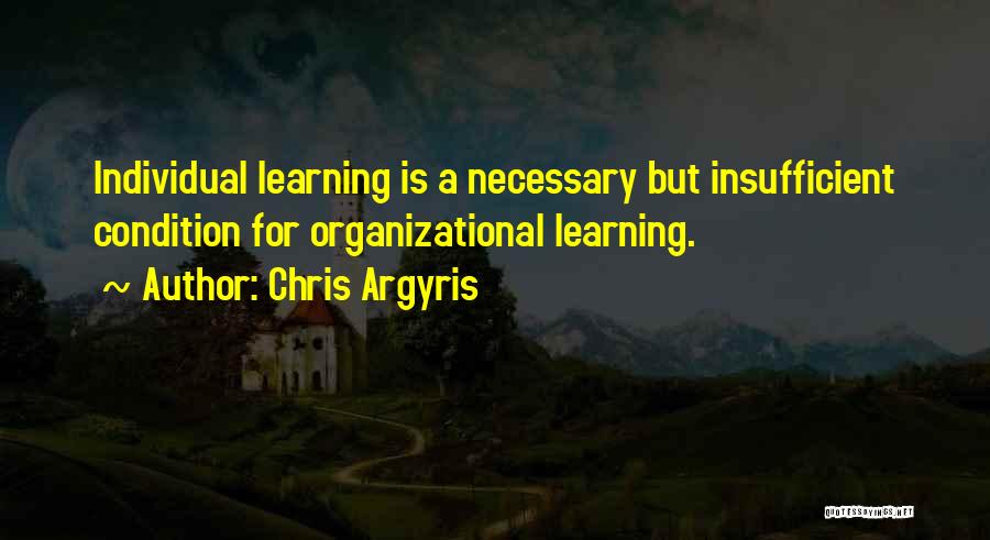 Argyris Quotes By Chris Argyris