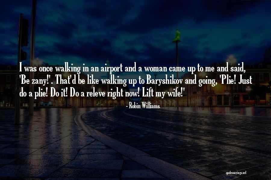 Arheologie Romania Quotes By Robin Williams Arheologie Romania Quotes By Robin Williams