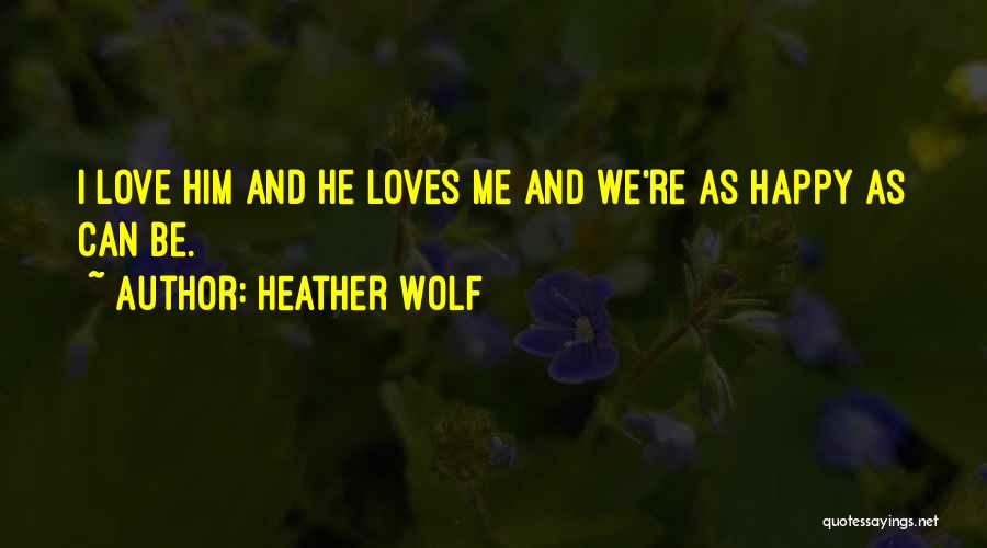 Arhyssus Quotes By Heather Wolf