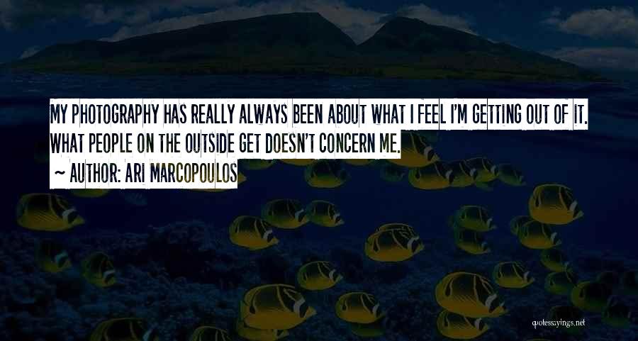 Ari Marcopoulos Quotes 1317858