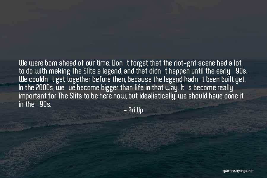 Ari Up Quotes 109965 Ari Up Quotes 109965