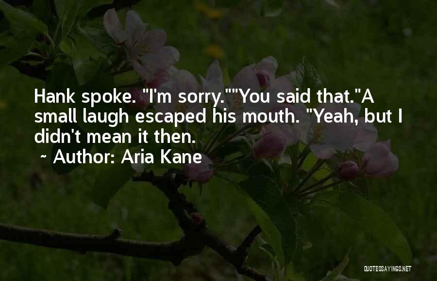 Aria Kane Quotes 1661348