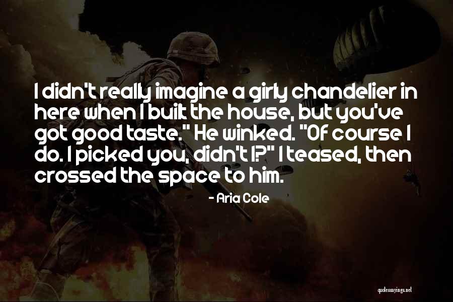 Aria T'loak Quotes By Aria Cole Aria T'loak Quotes By Aria Cole