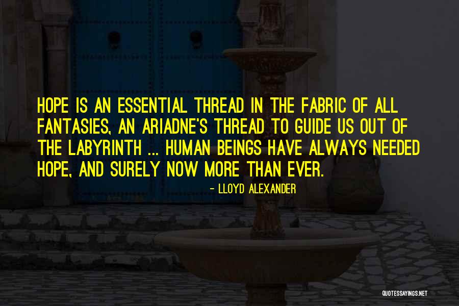 Ariadne's Thread Quotes By Lloyd Alexander Ariadne's Thread Quotes By Lloyd Alexander
