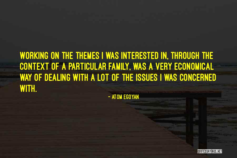 Ariah Quotes By Atom Egoyan Ariah Quotes By Atom Egoyan