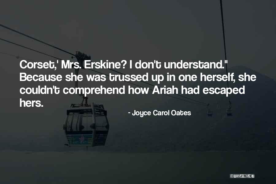 Ariah Quotes By Joyce Carol Oates Ariah Quotes By Joyce Carol Oates