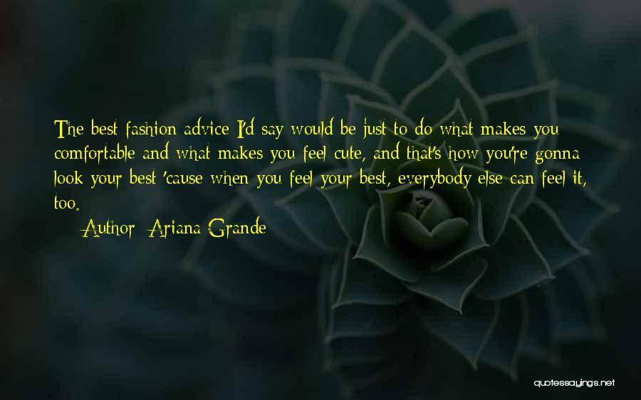 Ariana Grande's Quotes By Ariana Grande